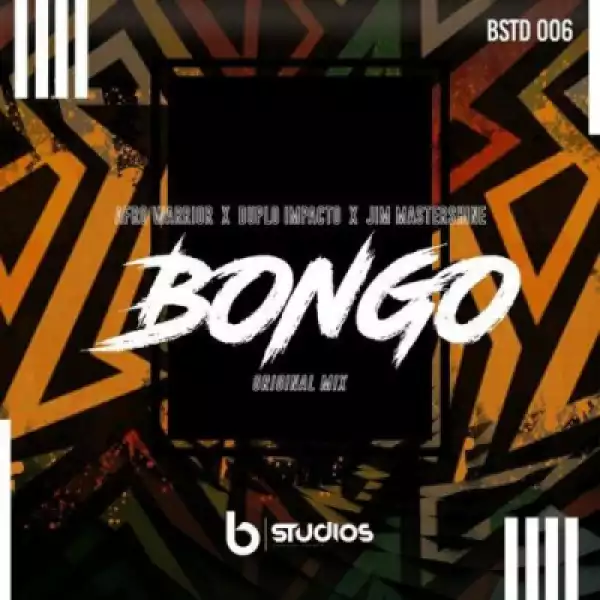 Afro Warriors - Bongo ft. Duplo Impacto & Jim MasterShine